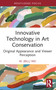 Innovative Technology in Art Conservation (Original Appearance and Viewer Perception) - 9781032109398 by W. (Bill) Wei, 9781032109398