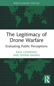The Legitimacy of Drone Warfare (Evaluating Public Perceptions) - 9781032614274 by Paul Lushenko, Shyam Raman, 9781032614274
