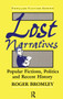 Lost Narratives (Popular Fictions, Politics, and Recent History) by Roger Bromley, 9780415018739