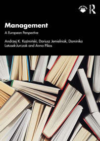 Management (A European Perspective) by Andrzej K. Koźmiński, Dariusz Jemielniak, Dominika Latusek-Jurczak, Anna Pikos, 9781032943312