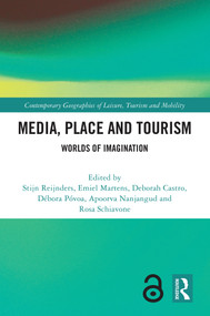 Media, Place and Tourism (Worlds of Imagination) by Stijn Reijnders, Emiel Martens, Deborah Castro, Débora Póvoa, Apoorva Nanjangud, Rosa Schiavone, 9781032341057