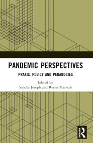 Pandemic Perspectives (Praxis, Policy and Pedagogies) by Sandra Joseph, Reena Marwah, 9781032768939