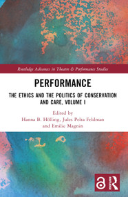 Performance (The Ethics and the Politics of Conservation and Care, Volume I) by Hanna B Hölling, Jules Pelta Feldman, Emilie Magnin, 9781032314884