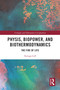Physis, Biopower, and Biothermodynamics (The Fire of Life) by Enrique Leff, 9781032655420