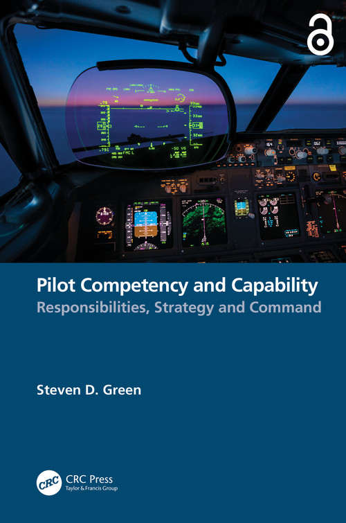 Pilot Competency and Capability (Responsibilities, Strategy, and Command) by Steven Green, 9781032439747