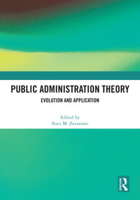 Public Administration Theory (Evolution and Application) by Staci M. Zavattaro, 9781032704166
