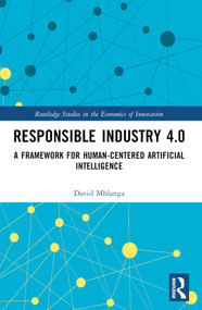 Responsible Industry 4.0 (A Framework for Human-Centered Artificial Intelligence) by David Mhlanga, 9781032493558