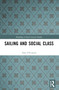 Sailing and Social Class by Alan O'Connor, 9781032703589