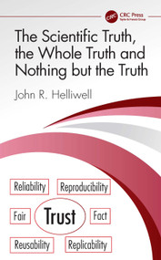 The Scientific Truth, the Whole Truth and Nothing but the Truth by John R. Helliwell, 9781032521077