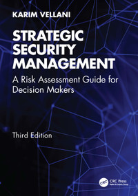 Strategic Security Management (A Risk Assessment Guide for Decision Makers) by Karim Vellani, 9781032915067