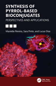 Synthesis of Pyrrol-based Bioconjugates (Perspectives and Applications) by Mariette M. Pereira, Sara M.A. Pinto, Lucas D. Dias, 9780367634582