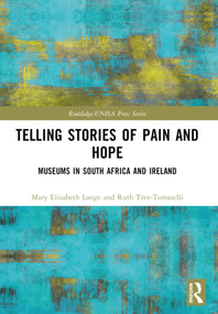 Telling Stories of Pain and Hope (Museums in South Africa and Ireland) by Mary Elizabeth Lange, Ruth Teer-Tomaselli, 9781032759845