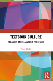 Textbook Culture (Pedagogy and Classroom Processes) by Pooja Bhalla, 9781032772905