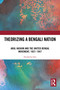 Theorizing a Bengali Nation (Abul Hashim and the United Bengal Movement, 1937-1947) by Sucharita Sen, 9781032587295