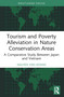 Tourism and Poverty Alleviation in Nature Conservation Areas (A Comparative Study Between Japan and Vietnam) - 9781032804132 by Nguyen Van Hoang, 9781032804132