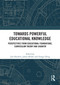Towards Powerful Educational Knowledge (Perspectives from Educational Foundations, Curriculum Theory and Didaktik) by Jim Hordern, Johan Muller, Deng Zongyi, 9781032712796