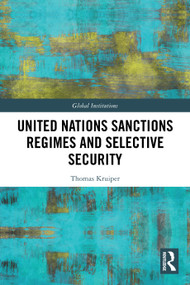 United Nations Sanctions Regimes and Selective Security by Thomas Kruiper, 9781032601335