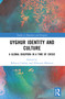 Uyghur Identity and Culture (A Global Diaspora in a Time of Crisis) by Rebecca Clothey, Dilmurat Mahmut, 9781032305288