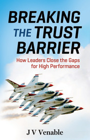 Breaking the Trust Barrier (How Leaders Close the Gaps for High Performance) by JV Venable, 9781626566101