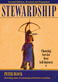 Stewardship (Choosing Service over Self-Interest) by Peter Block, 9781609948221
