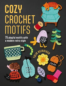 Cozy Crochet Motifs (75 playful motifs with a modern retro style) by Tuija Heikkinen, 9781446317037