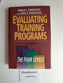 Evaluating Training Programs (The Four Levels) by Donald L. Kirkpatrick, James D. Kirkpatrick, 9781576753484