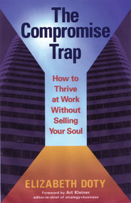 The Compromise Trap (How to Thrive at Work without Selling Your Soul) by Elizabeth Doty, 9781576755761