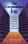 The Compromise Trap (How to Thrive at Work without Selling Your Soul) by Elizabeth Doty, 9781576755761
