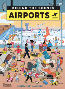 Airports (Behind the Scenes) by Maxim Usik, Anna Ridley, Laurence Hardisty, 9780500653876