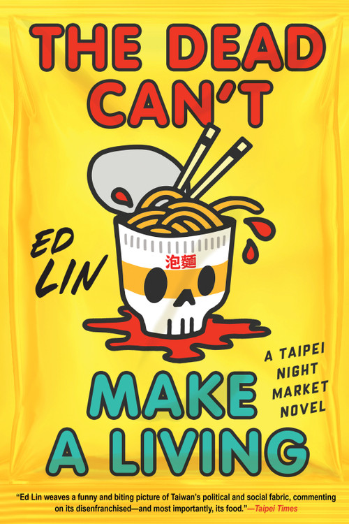 The Dead Can't Make a Living by Ed Lin, 9781641297240