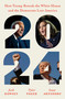 2024 (How Trump Retook the White House and the Democrats Lost America) - 9780593832530 by Josh Dawsey, Tyler Pager, Isaac Arnsdorf, 9780593832530