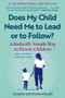 Does My Child Need Me to Lead or to Follow? (A Radically Simple Way to Parent Children from Infancy Through Age 6) by Claudia Schwarzlmüller, Elisabeth Lauffer, 9798893031065