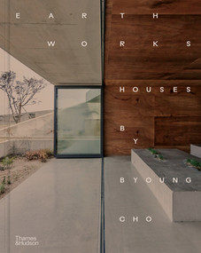Earth Works (Houses by Byoung Cho) by Byoung Cho, 9780500029367