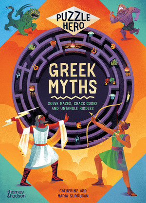 Greek Myths (Solve Mazes, Crack Codes and Untangle Riddles) - 9780500653678 by Catherine Ard, Maria Surducan, 9780500653678