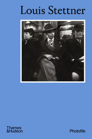 Louis Stettner (Photofile) by Virginie Chardin, 9780500411322