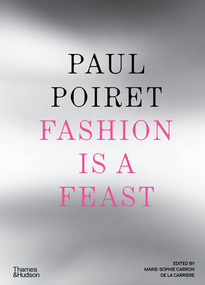Paul Poiret (Fashion is a Feast) by Marie-Sophie Carron de la Carrière, 9780500030813