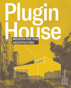 Plugin House (Modern Pre-Fab Architecture) by People's Architecture Office, 9780500027585