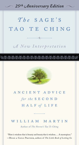 The Sage's Tao Te Ching, 25th Anniversary Edition (Ancient Advice for the Second Half of Life) by William Martin, Chungliang Al Huang, Hank Tusinski, 9798893031096