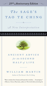 The Sage's Tao Te Ching, 25th Anniversary Edition (Ancient Advice for the Second Half of Life) by William Martin, Chungliang Al Huang, Hank Tusinski, 9798893031096
