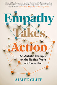 Empathy Takes Action (An Autistic Therapist on the Radical Work of Connection) by Aimee Cliff, 9798893031027