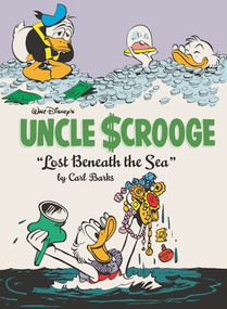 Walt Disney's Uncle Scrooge: "Lost Beneath the Sea" (The Complete Carl Barks Disney Library Vol. 30) by Carl Barks, 9798875001819