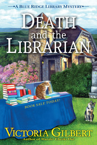 Death and the Librarian (A Blue Ridge Library Mystery) by Victoria Gilbert, 9798892420464