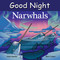 Good Night Narwhals by Adam Gamble, Mark Jasper, Harvey Stevenson, 9781649071583