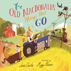 Old MacDonald's Things That Go by Jane Clarke, Migy Blanco, 9781536247930