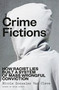 Crime Fictions (How Racist Lies Built a System of Mass Wrongful Conviction) by Nicole Gonzalez Van Cleve, 9780593447086