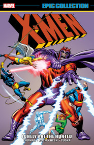 X-Men Epic Collection: Lonely Are The Hunted [New Printing] by Roy Thomas, Gary Friedrich, Werner Roth, Jack Sparling, John Buscema, 9781302967697