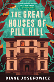 The Great Houses of Pill Hill by Diane Josefowicz, 9781641298087