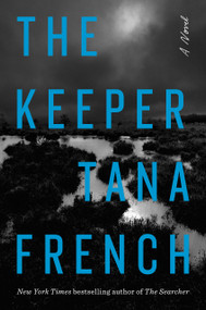 The Keeper (A Novel) - 9780593493465 by Tana French, 9780593493465