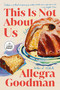 This Is Not About Us (Fiction) - 9798217294114 by Allegra Goodman, 9798217294114
