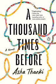 A Thousand Times Before (A Novel) - 9780593654668 by Asha Thanki, 9780593654668